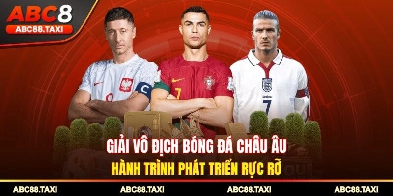 Giải Vô Địch Bóng Đá Châu Âu - Hành Trình Phát Triển Rực Rỡ