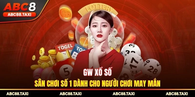 GW Xổ Số - Sân Chơi Số 1 Dành Cho Người Chơi May Mắn