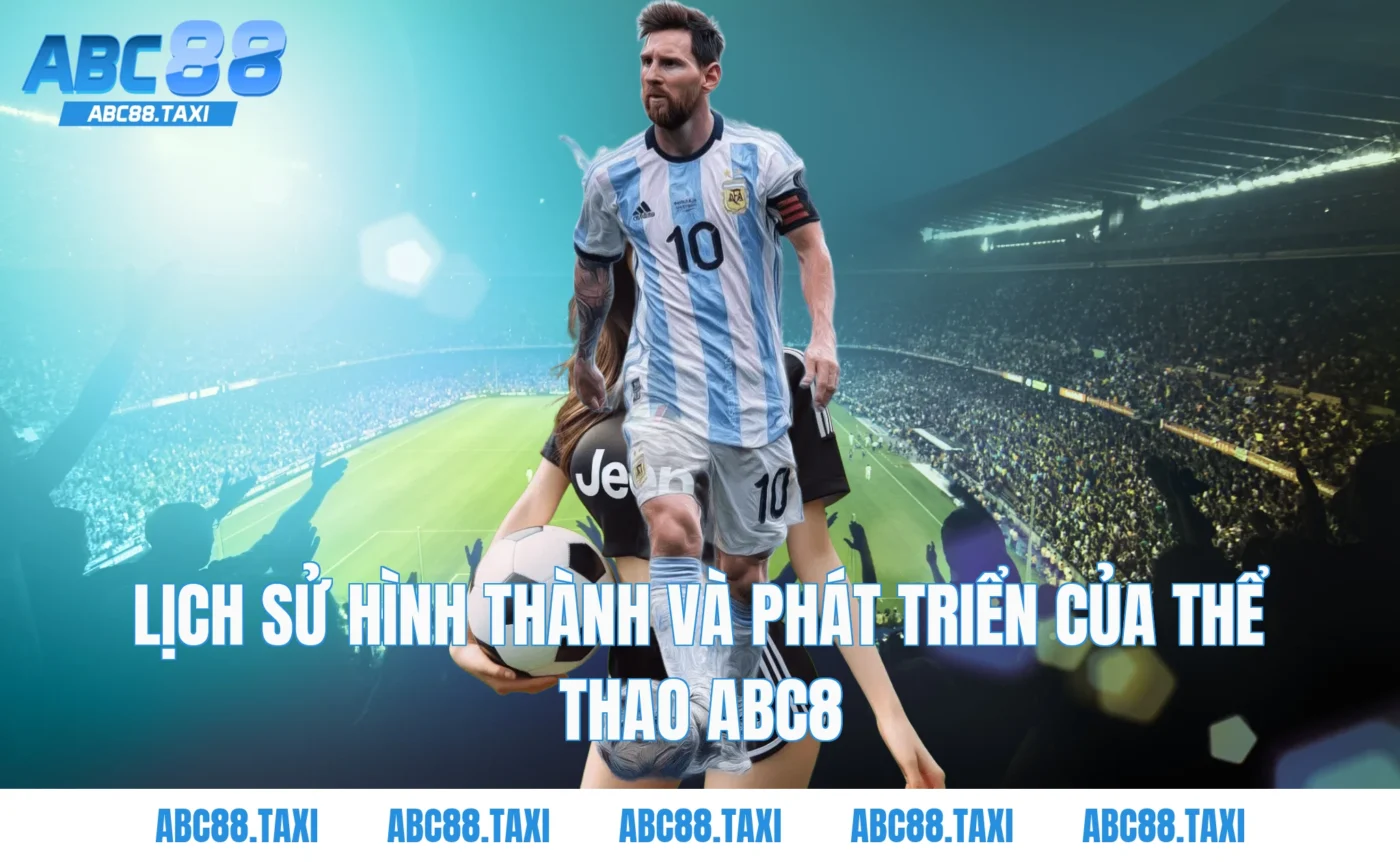 Lịch Sử Hình Thành Và Phát Triển Của Thể Thao ABC8