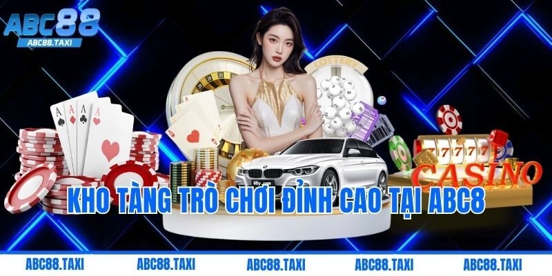 Kho Tàng Trò Chơi Đỉnh Cao Tại ABC8