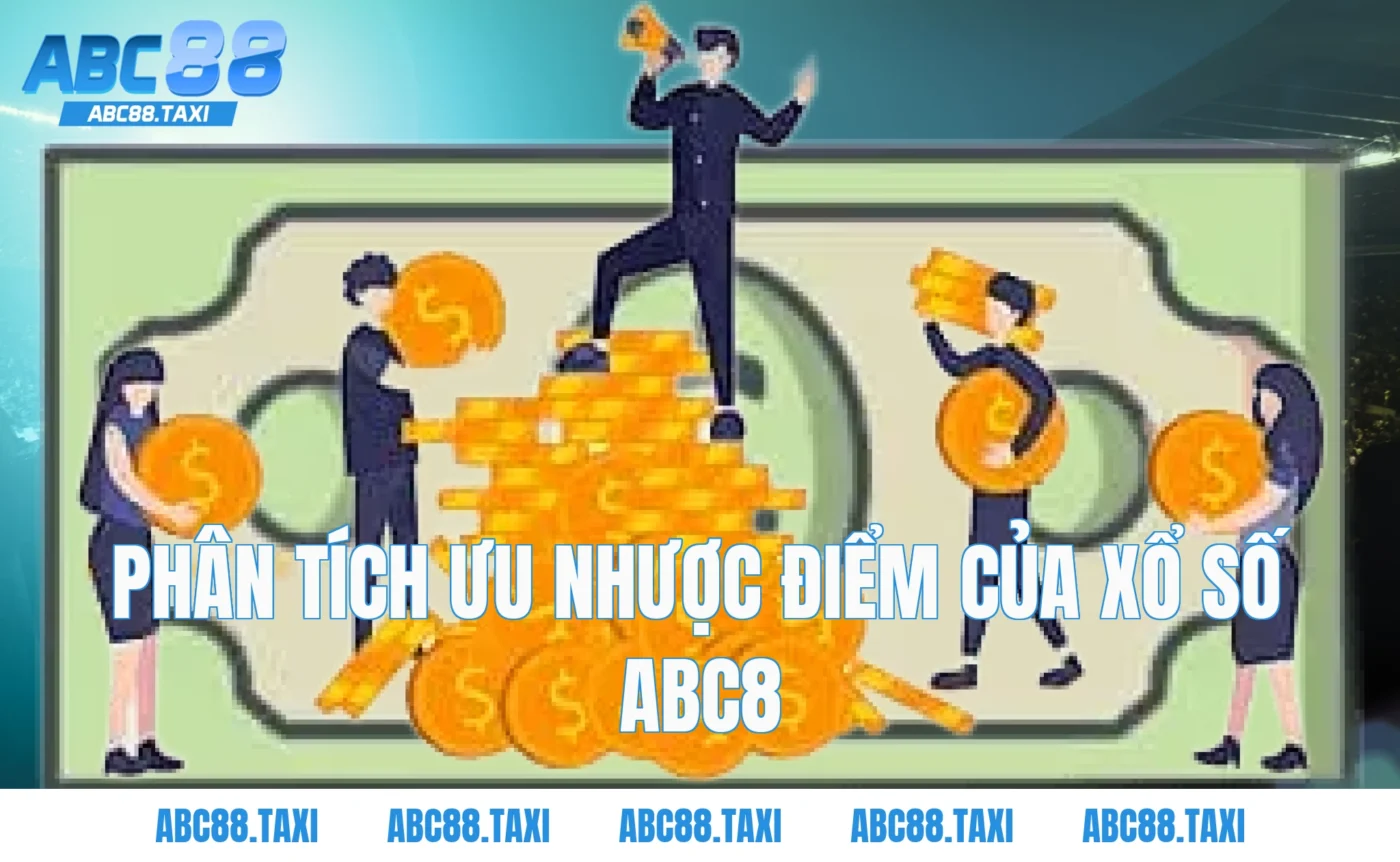 Phân tích ưu nhược điểm của Xổ số ABC8