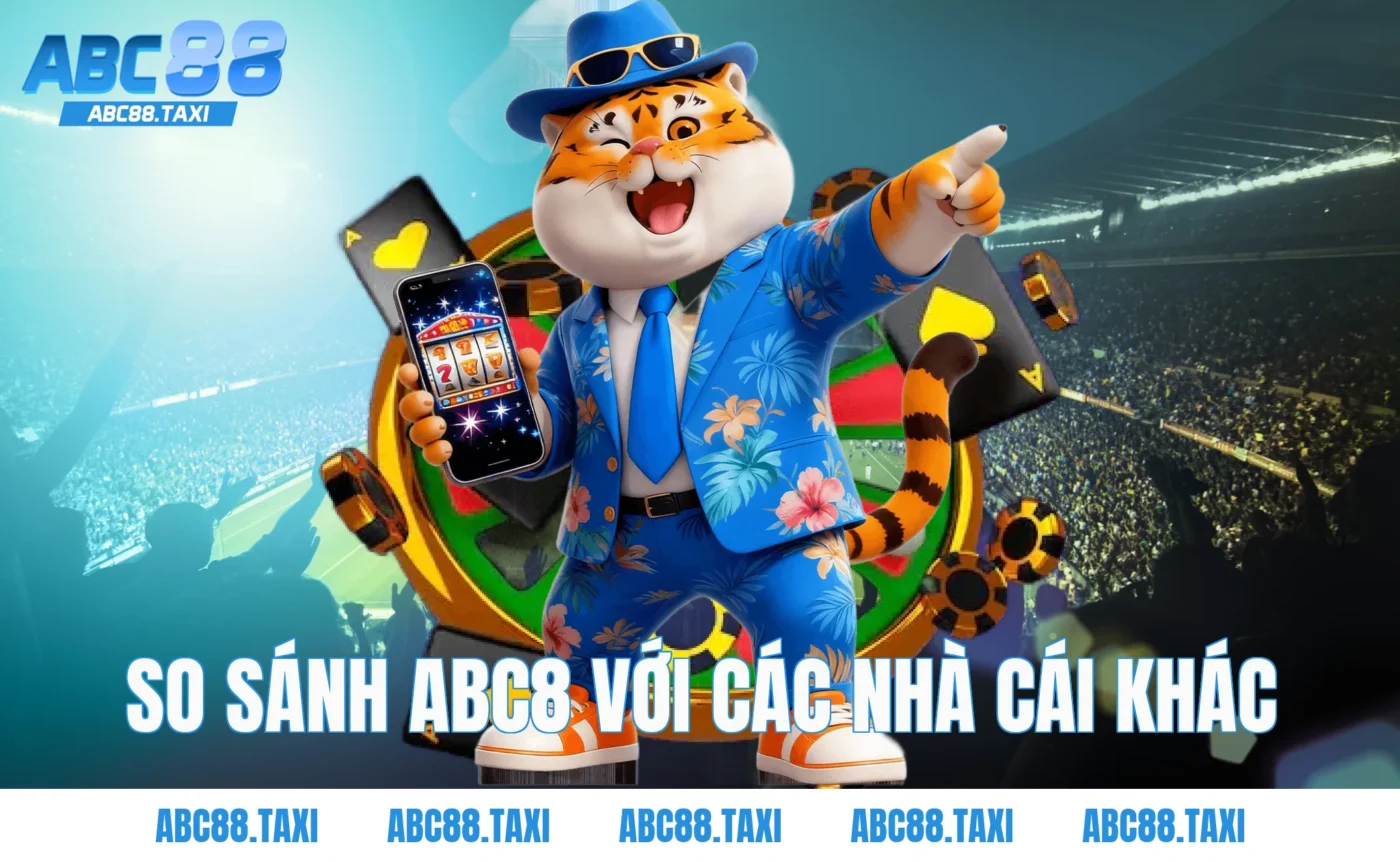 So sánh ABC8 với các nhà cái khác