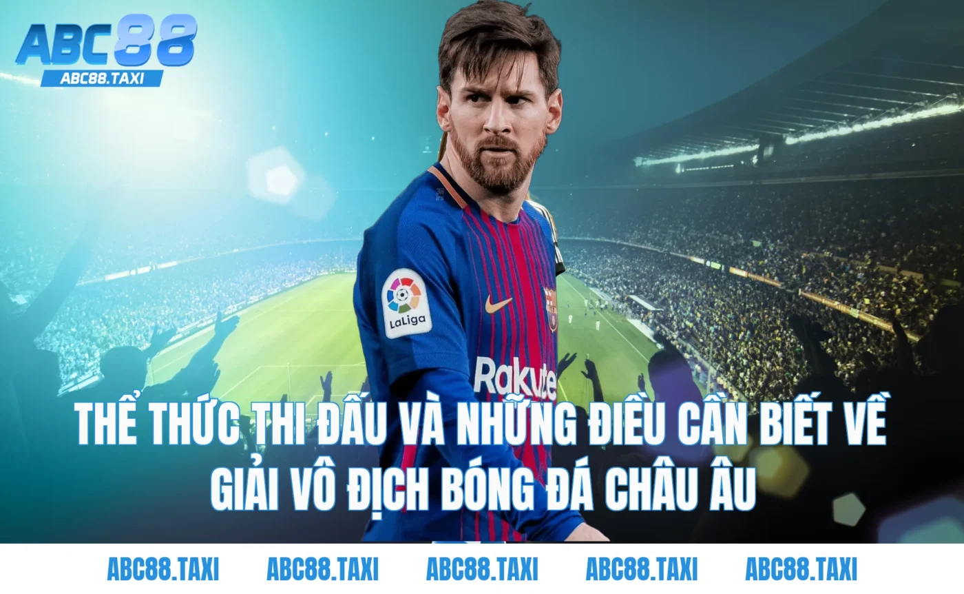 Thể thức thi đấu và những điều cần biết về giải vô địch bóng đá châu Âu